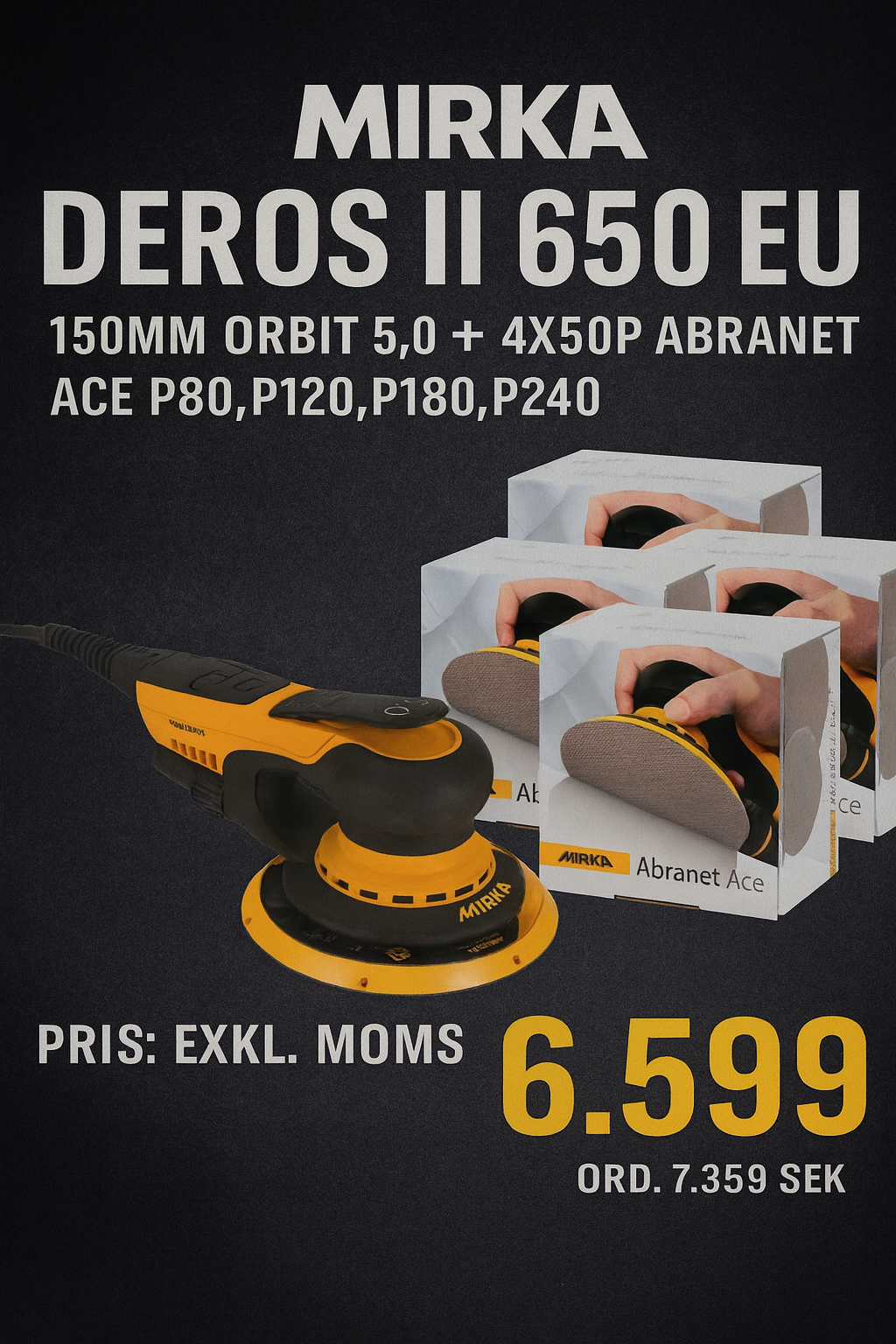 Mirka DEROS II 650 EU 150mm Orbit 5,0 + 4x50p Abranet Ace P80,P120,P180,P240